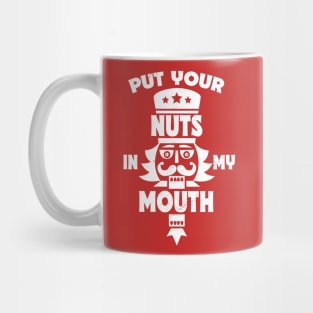 Put Your Nuts in My Mouth // Funny Christmas Nutcracker Mug